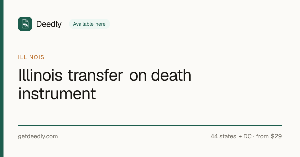 Illinois Transfer on Death Instrument: Requirements | Deedly